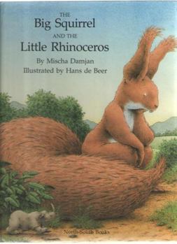 Hardcover The Big Squirrel and the Little Rhinoceros Book