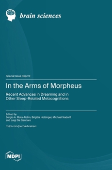 In the Arms of Morpheus: Recent Advances in Dreaming and in Other Sleep-Related Metacognitions
