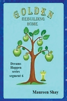 Golden - Rebuilding Home (Dreams Happen)