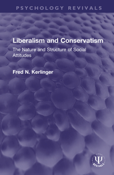 Hardcover Liberalism and Conservatism: The Nature and Structure of Social Attitudes Book