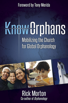 Paperback KnowOrphans: Mobilizing the Church for Global Orphanology Book