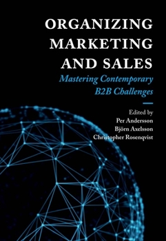 Paperback Organizing Marketing and Sales: Mastering Contemporary B2B Challenges Book