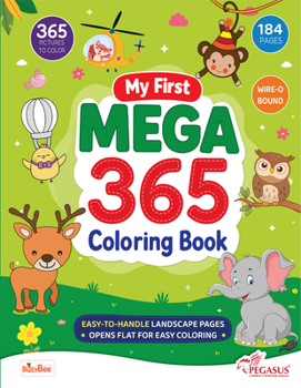 Hardcover My First Mega 365 Colouring Book (365 PAGE COLORING BOOK) Book