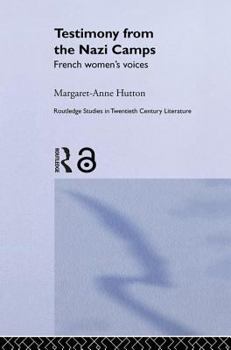 Hardcover Testimony from the Nazi Camps: French Women's Voices Book