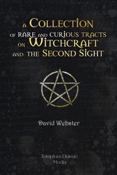 Paperback Rare and Curious Tracts on Witchcraft and the Second Sight: (annotated) Book