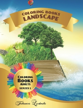 Coloring Book Landscape Adults: Landscape coloring pages for adults to relax and relieve stress: mountain landscapes, lake landscapes, country ... and more (Coloring Books Landscapes)