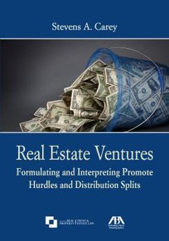 Paperback Real Estate Ventures: Formulating and Interpreting Promote Hurdles and Distribution Splits Book