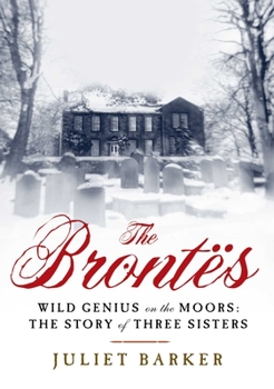 Paperback The Brontes: Wild Genius on the Moors: The Story of a Literary Family Book