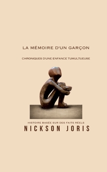 Paperback La mémoire d'un garçon: Chroniques d'une enfance tumultueuse [French] Book