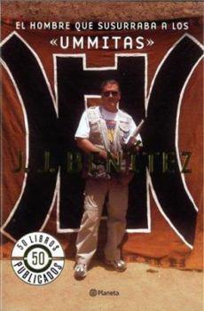 El Hombre Que Susurraba a Los Ummitas / The Man Who Whispered to the Ummitas