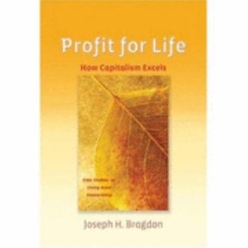 Hardcover Profit for Life: How Capitalism Excels Book