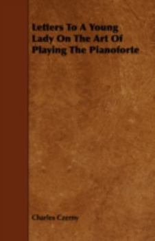 Paperback Letters To A Young Lady On The Art Of Playing The Pianoforte Book