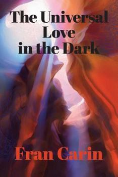Paperback The Universal Love in the Dark Book