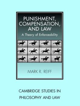 Punishment, Compensation, and Law: A Theory of Enforceability - Book  of the Cambridge Studies in Philosophy and Law