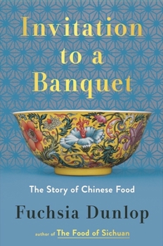 Hardcover Invitation to a Banquet: The Story of Chinese Food Book