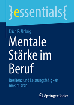 Paperback Mentale Stärke Im Beruf: Resilienz Und Leistungsfähigkeit Maximieren [German] Book