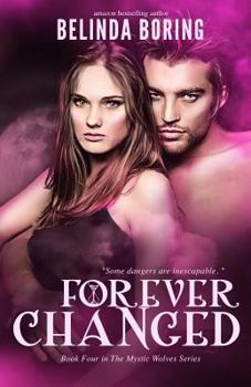 Forever Changed - Book #4 of the Mystic Wolves