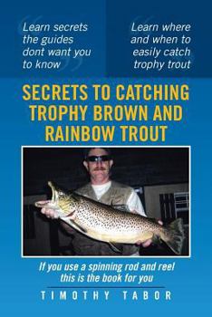 Secrets to Catching Trophy Brown and Rainbow Trout