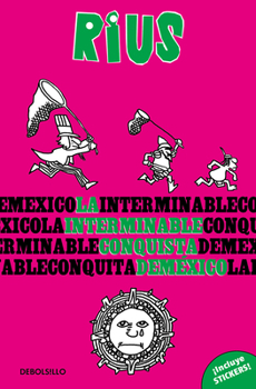 La interminable conquista de México / The Endless Conquest of Mexico (Spanish Edition)