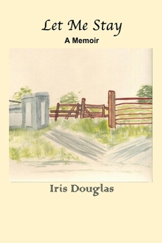 Paperback Let Me Stay: A Memoir Book