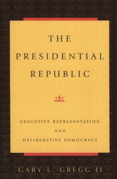 Paperback Presidential Republic: Executive Representation and Deliberative Democracy Book