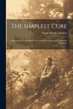 Paperback The Simplest Cure: Suggestions for a Rational View of the Prevention and Treatment of Disease Book