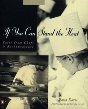 Paperback If You Can Stand the Heat: Tales from Chefs and Restaurateurs Book