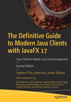 Paperback The Definitive Guide to Modern Java Clients with Javafx 17: Cross-Platform Mobile and Cloud Development Book