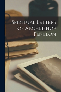 Paperback Spiritual Letters of Archbishop Fénelon Book