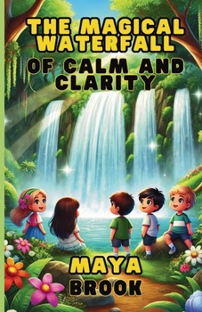 Paperback The Magical Waterfall of Calm and Clarity Book