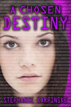 Paperback A Chosen Destiny (the Samantha Project Series #3) Book