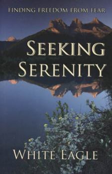 Paperback Seeking Serenity: Finding Freedom from Fear Book