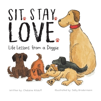 Paperback Sit. Stay. Love. Life Lessons from a Doggie Book
