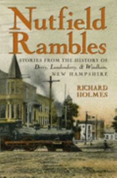 Hardcover Nutfield Rambles: Stories from the History of Derry, Londonderry, & Windham, New Hampshire Book