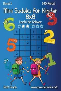 Paperback Mini Sudoku für Kinder 6x6 - Leicht bis Schwer - Band 1 - 145 Rätsel [German] Book