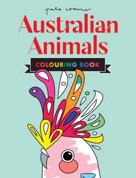 Pete Cromer: Australian Animals Colouring Book