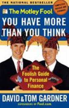 Paperback The Motley Fool You Have More Than You Think: The Foolish Guide to Personal Finance Book