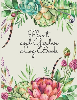 Paperback Plant and Garden Log Book: Gardening journal to track and record your plants and required care Book