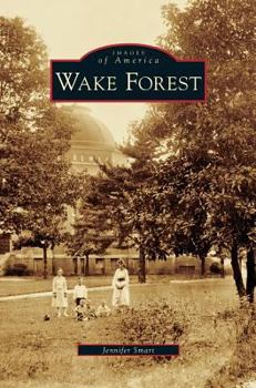 Wake Forest (Images of America: North Carolina) - Book  of the Images of America: North Carolina