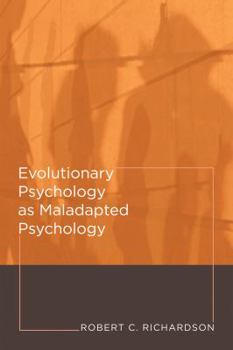 Evolutionary Psychology as Maladapted Psychology (Life and Mind: Philosophical Issues in Biology and Psychology) - Book  of the Life and Mind: Philosophical Issues in Biology and Psychology