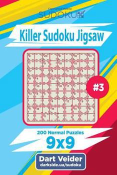 Paperback Killer Sudoku Jigsaw - 200 Normal Puzzles 9x9 (Volume 3) Book