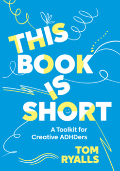 Paperback This Book Is Short: A Toolkit for Creative Adhders Book