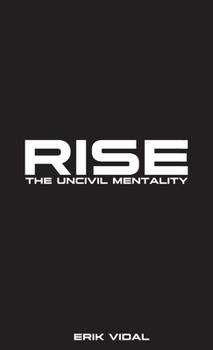 Hardcover Rise: The UNCIVIL MENTALITY Book