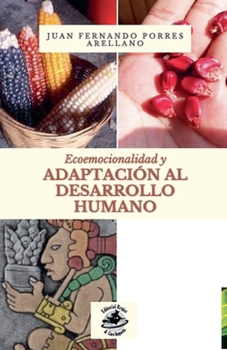 Ecoemocionalidad y adaptación al desarrollo humano (Spanish Edition)
