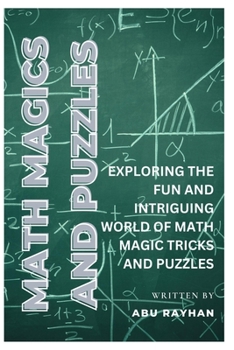 Paperback Math Magics and Puzzles: Exploring the Fun and Intriguing World of Math Magic Tricks and Puzzles Book