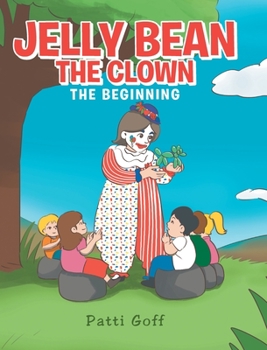 Hardcover Jellybean the Clown: The Beginning Book