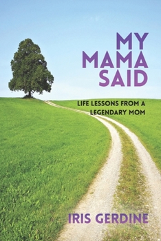 Paperback My Mama Said: Life Lessons from a Legendary Mom Book