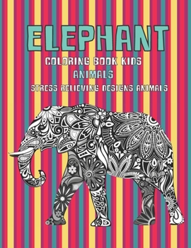 Paperback Animals Coloring Book Kids - Stress Relieving Designs Animals - Elephant Book