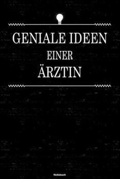 Geniale Ideen einer Ärztin Notizbuch: Ärztin Journal DIN A5 liniert 120 Seiten Geschenk (German Edition)