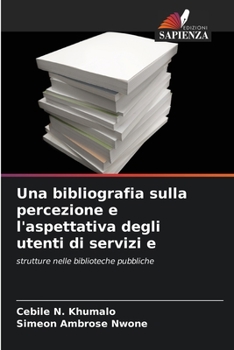 Paperback Una bibliografia sulla percezione e l'aspettativa degli utenti di servizi e [Italian] Book